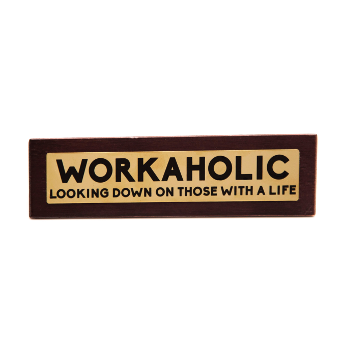 Wooden Desk Sign - Workaholic